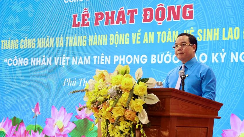 Phát động Tháng Công nhân và Tháng hành động về an toàn, vệ sinh lao động