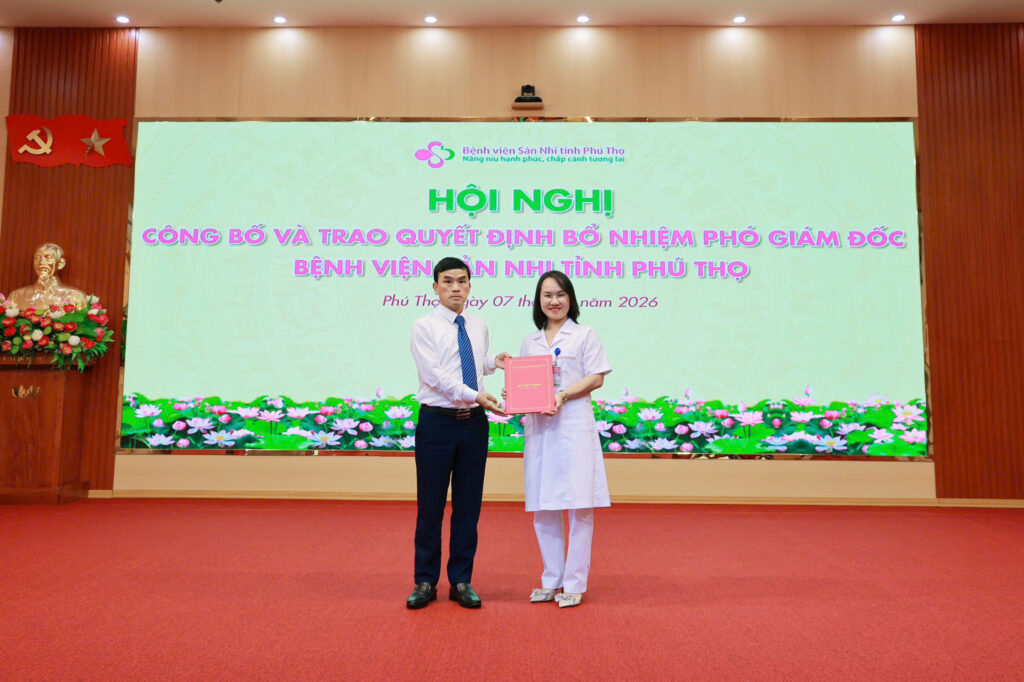 Hội nghị công bố và trao quyết định bổ nhiệm Phó Giám đốc Bệnh viện Sản Nhi tỉnh Phú Thọ