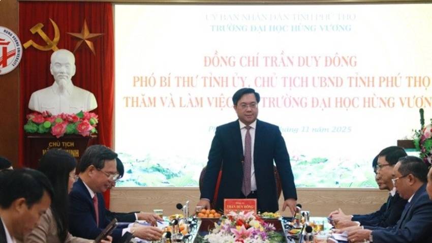 Đồng chí Trần Duy Đông - Phó Bí thư Tỉnh ủy, Chủ tịch UBND tỉnh Phú Thọ thăm và làm việc với Trường Đại học Hùng Vương