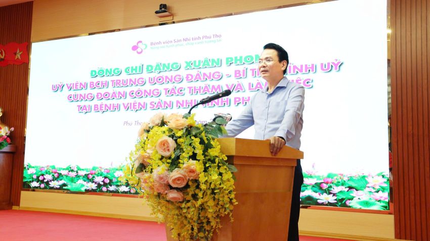 Bí thư Tỉnh uỷ Đặng Xuân Phong cùng đoàn công tác thăm Bệnh viện Sản Nhi tỉnh Phú Thọ